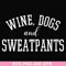 FN000960-Wine, dogs and sweatpants svg, png, dxf, eps file FN000960.jpg