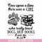 FN000967-Once upon a time there was a girl who really loved dogs and books it was me svg, png, dxf, eps file FN000967.jpg