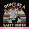 FN00098-Don't be a salty heifer svg, png, dxf, eps file FN00098.jpg