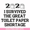 FN000983-I survived the great toilet paper shortage svg, png, dxf, eps file FN000983.jpg