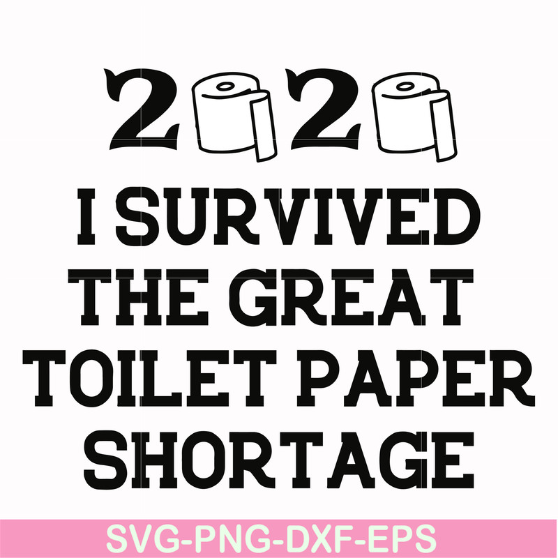 FN000983-I survived the great toilet paper shortage svg, png, dxf, eps file FN000983.jpg