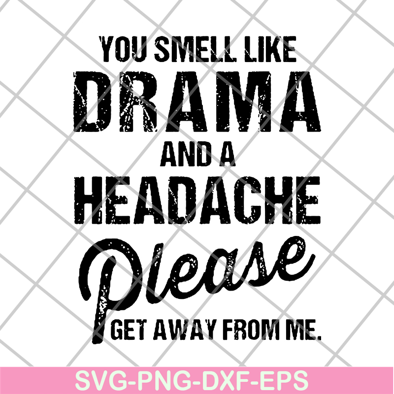 FN11062116-Yoy smell like drama svg, png, dxf, eps digital file FN11062116.jpg