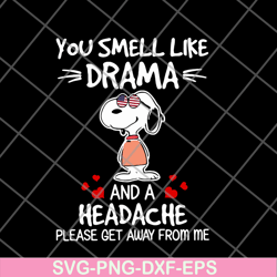 snoopy you smell like drama svg, png, dxf, eps digital file fn11062128