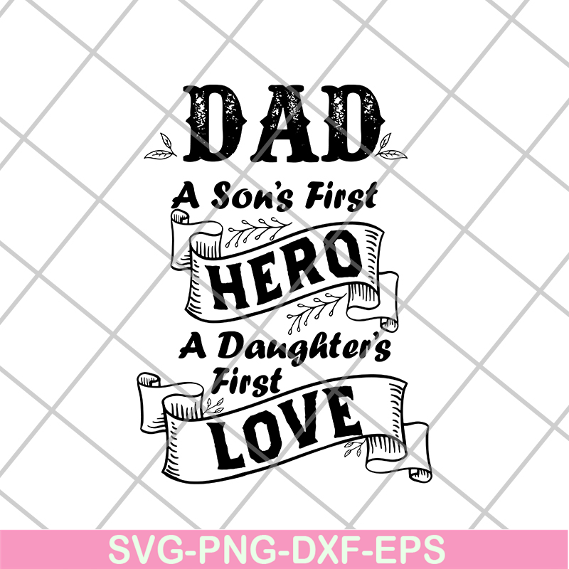 FTD02062103-Dad a son's first hero a daughter's first love svg, png, dxf, eps digital file FTD02062103.jpg