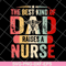 FTD02062105-The best kind of dad raises a nurse svg, png, dxf, eps digital file FTD02062105.jpg