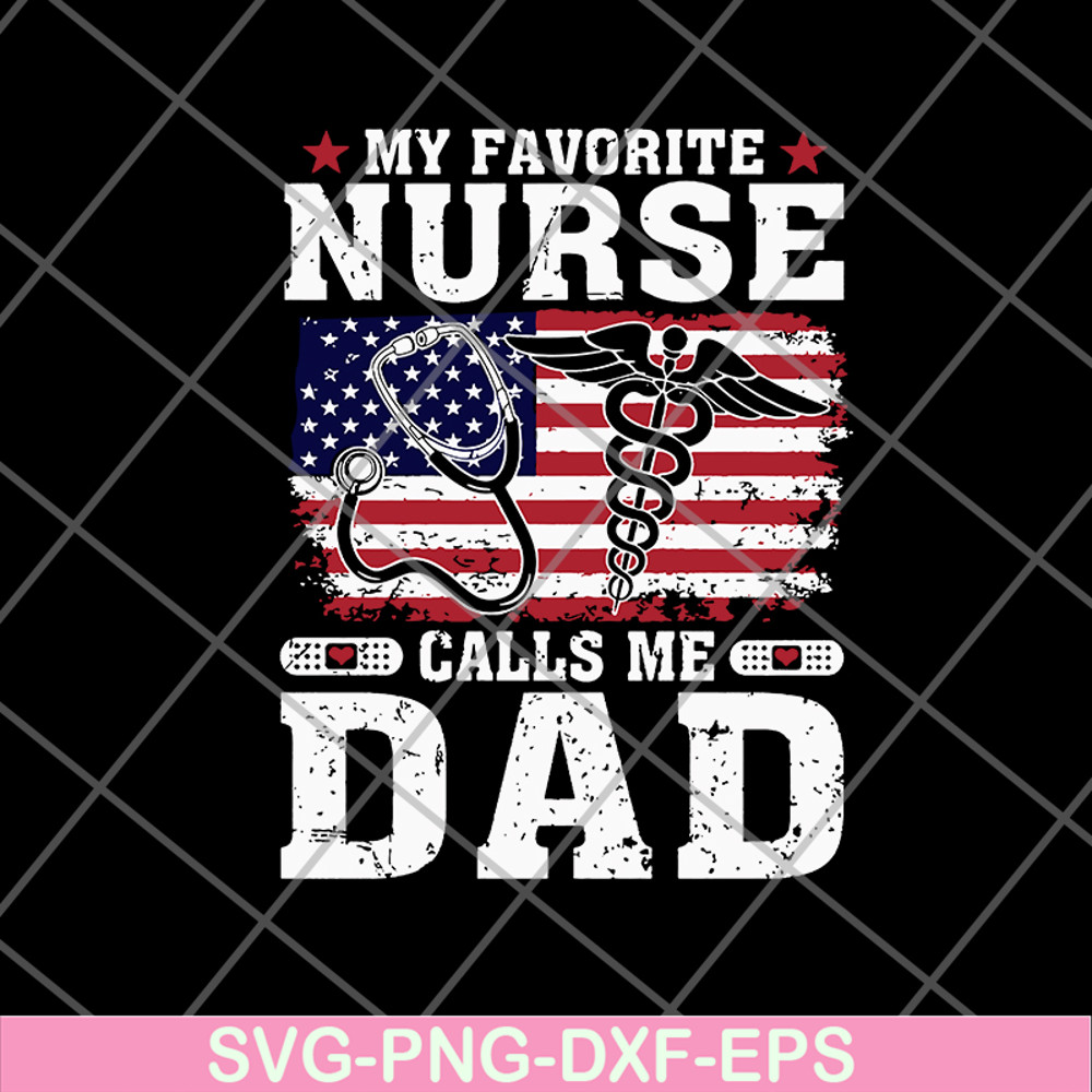 FTD02062115-My favorite nurse calls me dad svg, png, dxf, eps digital file FTD02062115.jpg