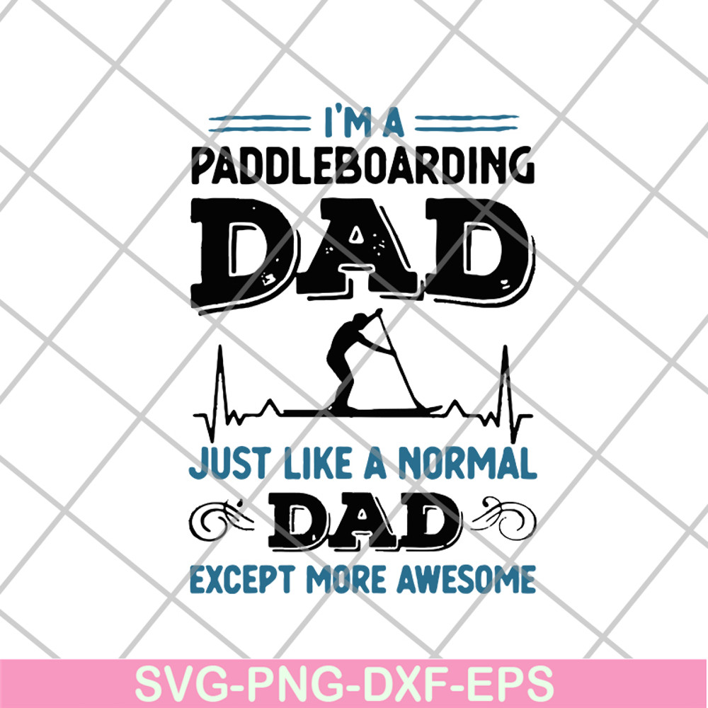 FTD02062118-Mens awesome paddleboarding dad paddle boarding svg, png, dxf, eps digital file FTD02062118.jpg