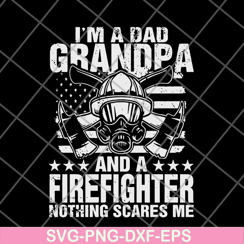 FTD03062112-Im A Dad Grandpa Firefighter svg, png, dxf, eps digital file FTD03062112.jpg