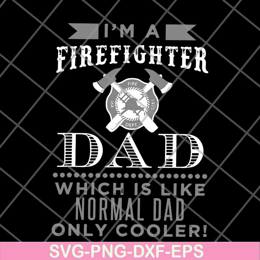 FTD03062114-Fathers Day Firefighter Dad svg, png, dxf, eps digital file FTD03062114.jpg