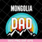 FTD04052107-Mongolia dad svg, Fathers day svg, png, dxf, eps digital file FTD04052107.jpg