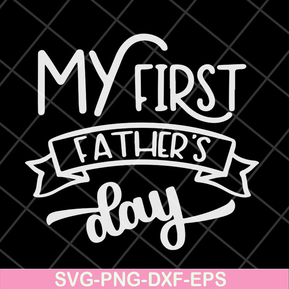 FTD04052108-My first fathers day svg, Fathers day svg, png, dxf, eps digital file FTD04052108.jpg