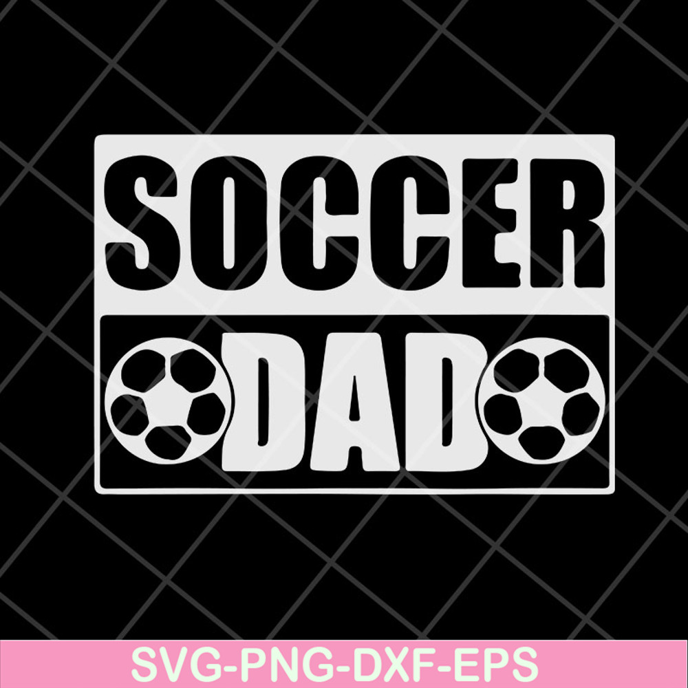 FTD04052110-Soccer dad svg, Fathers day svg, png, dxf, eps digital file FTD04052110.jpg