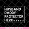 FTD04062117-Husband daddy protector svg, png, dxf, eps digital file FTD04062117.jpg