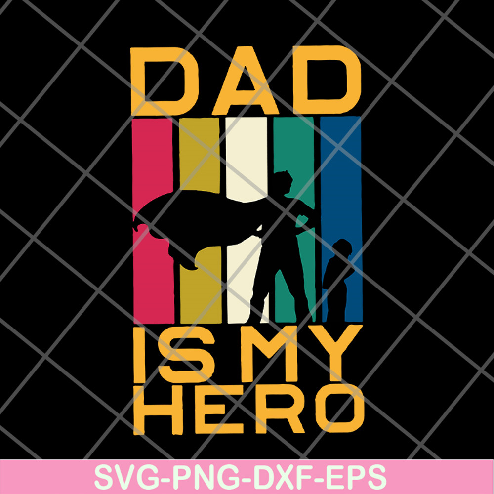 FTD04062122-Dad is My Hero svg, png, dxf, eps digital file FTD04062122.jpg