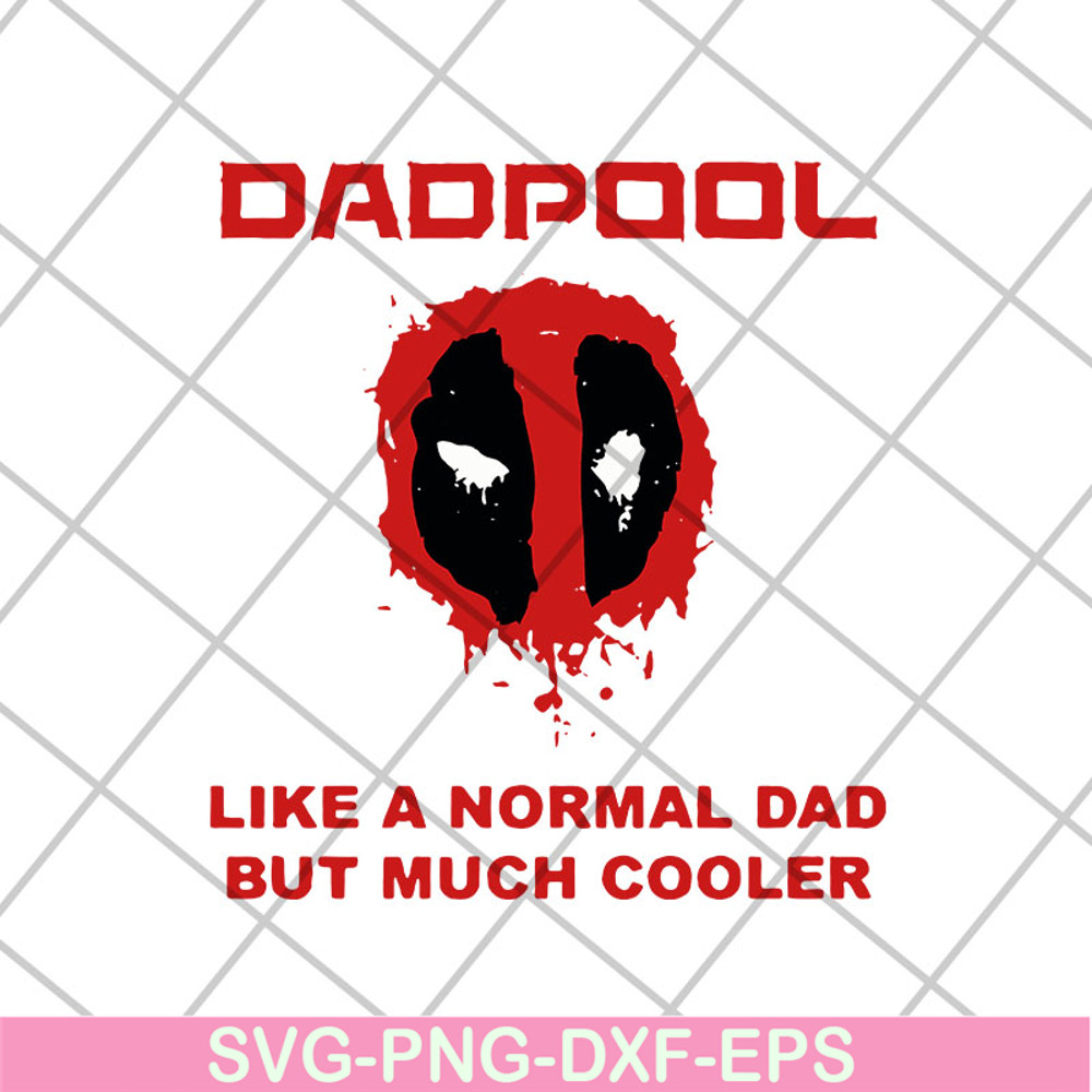 FTD05052108-Dadpool like a normal dad but much cooler svg, Fathers day svg, png, dxf, eps digital file FTD05052108.jpg