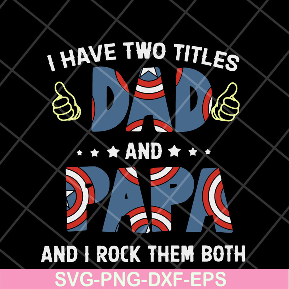 FTD05052116-I have two titles dad and papa svg, Fathers day svg, png, dxf, eps digital file FTD05052116.jpg