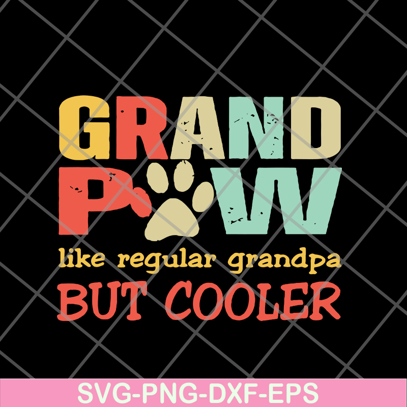 FTD05062106-Grand paw like regular grandpa but cooler fathers day svg, png, dxf, eps digital file FTD05062106.jpg