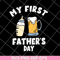 FTD05062112-My First Fathers Day svg, png, dxf, eps digital file FTD05062112.jpg