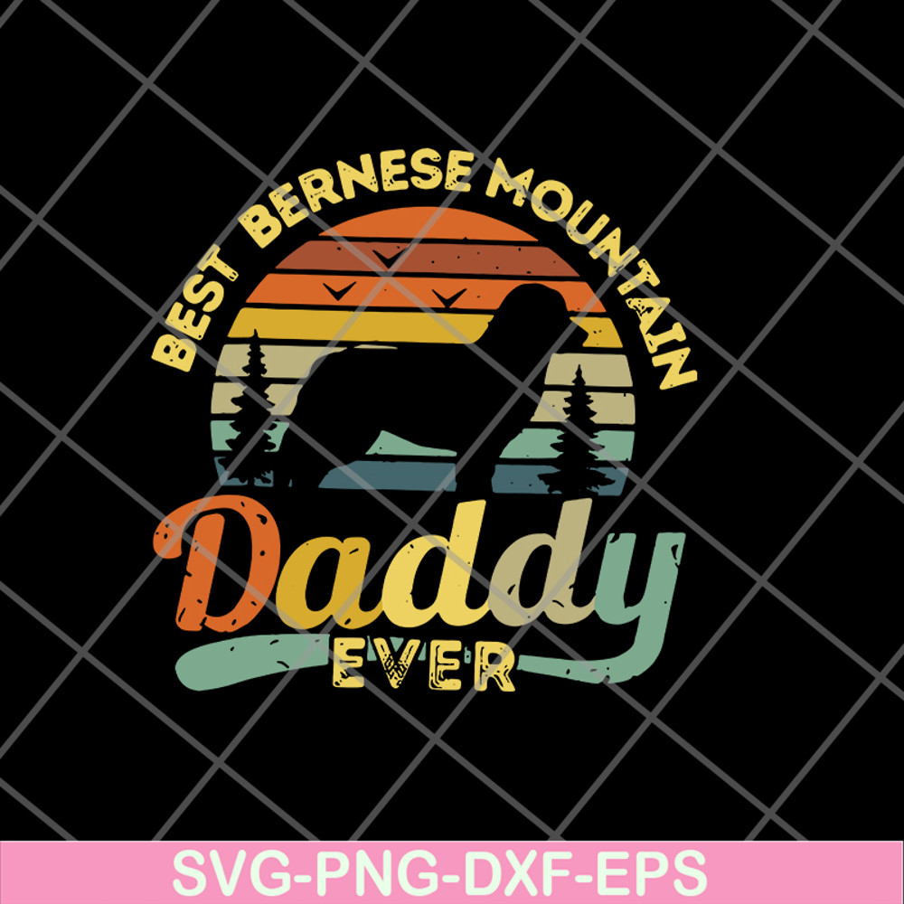 FTD05062120-BEST BERNESE MOUNTAIN DADDY- svg, png, dxf, eps digital file FTD05062120.jpg