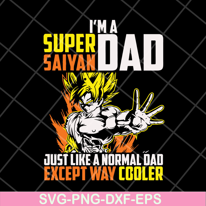 FTD06052120-I'm a super saiyan dad svg, png, dxf, eps digital file FTD06052120.jpg