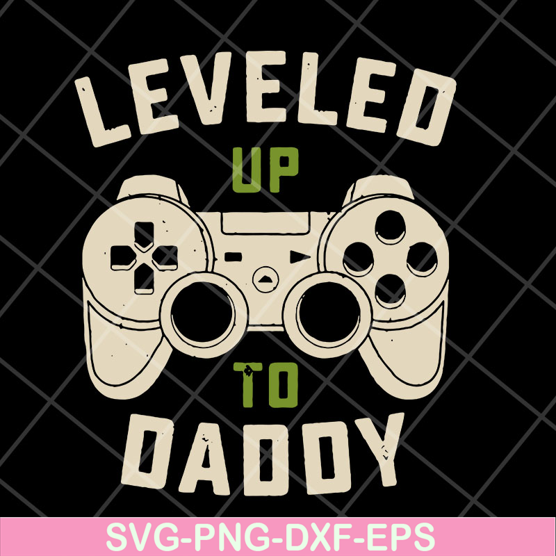 FTD07052119-leveled to up daddy svg, png, dxf, eps digital file FTD07052119.jpg