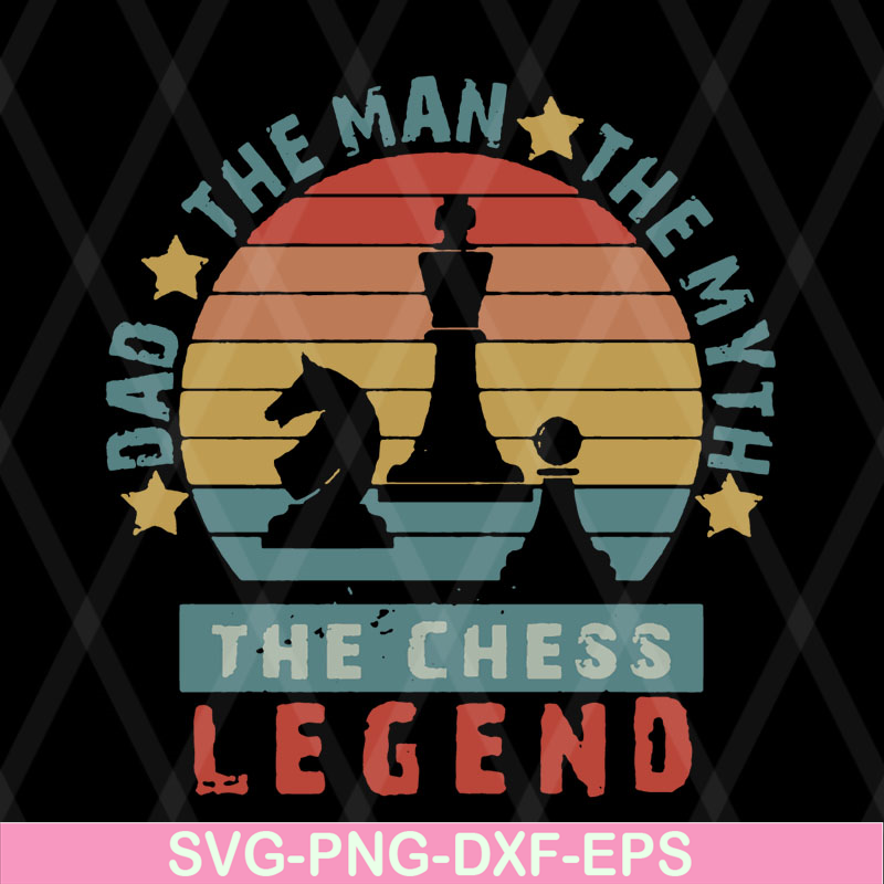 FTD08062101-Dad The Man The Myth The Chess Legend svg, png, dxf, eps digital file FTD08062101.jpg