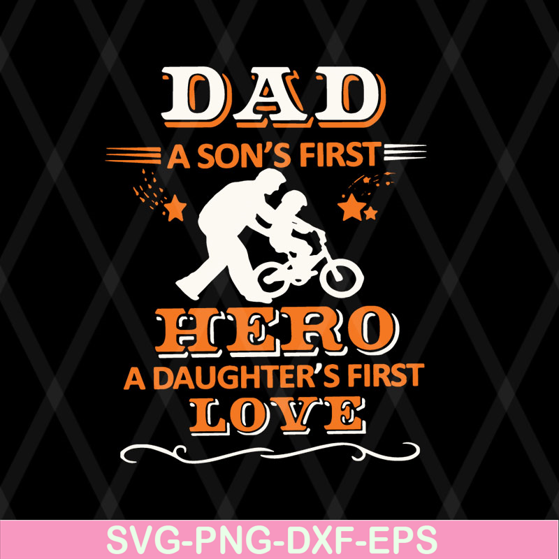 FTD08062105- Dad a son's first hero a daughter's first love svg, png, dxf, eps digital file FTD08062105.jpg