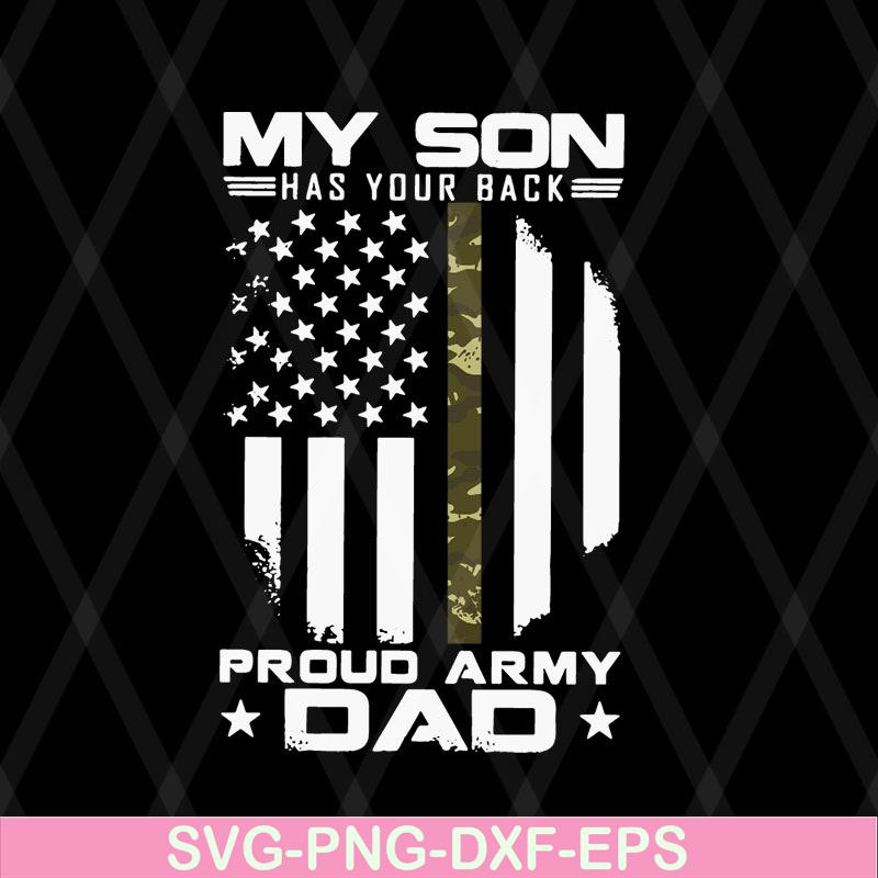FTD08062118-My Son Has Your Back Proud Army Dad American Flag svg, png, dxf, eps digital file FTD08062118.jpg