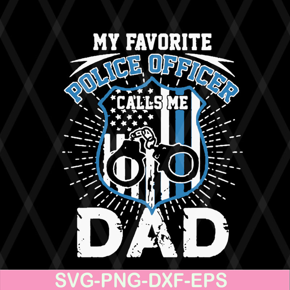 FTD08062121- My favorite police officer calls me dad father’s day 2021 svg, png, dxf, eps digital file FTD08062121.jpg