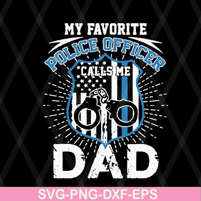 FTD08062121- My favorite police officer calls me dad father’s day 2021 svg, png, dxf, eps digital file FTD08062121.jpg