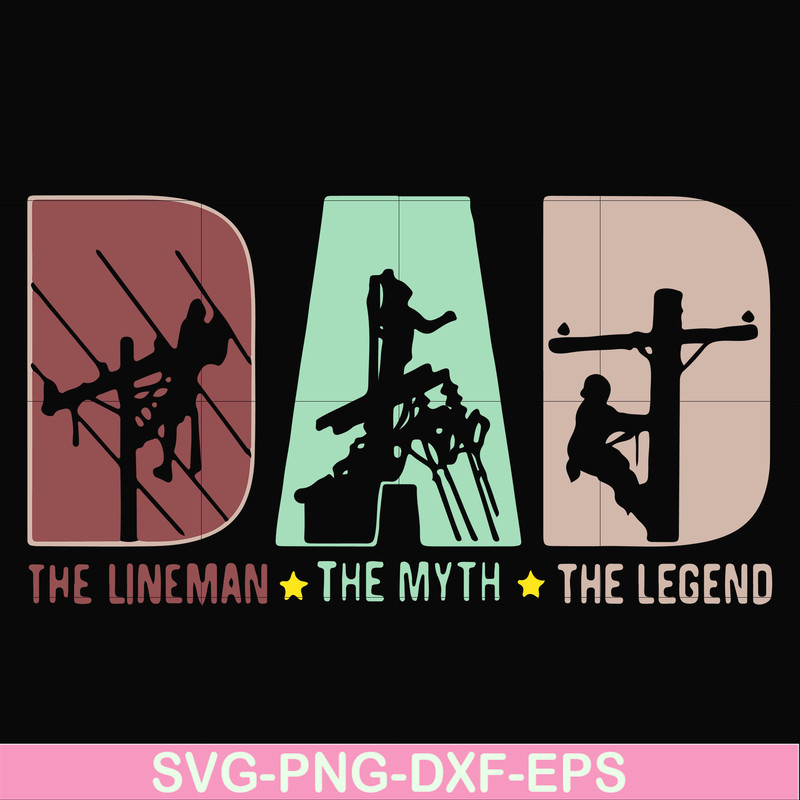 FTD1-Dad the lineman the myth the legend svg, png, dxf, eps, digital file FTD1.jpg
