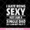 FTD10052101- i hate being sexy svg, png, dxf, eps digital file FTD10052101.jpg