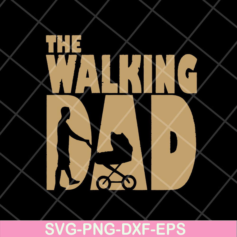 FTD10052116-the walking dad-svg, png, dxf, eps digital file FTD10052116.jpg