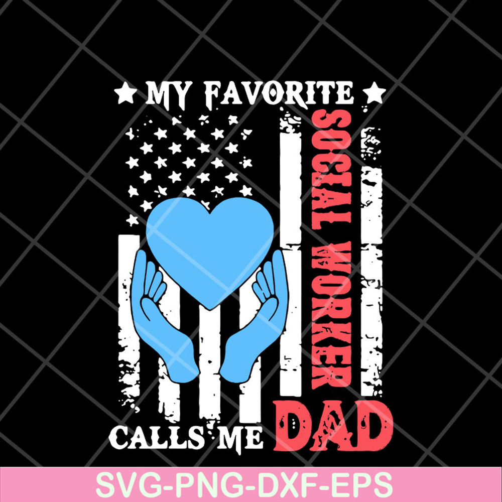 FTD11052114-my-favorite-social-worker-calls-me-dad svg, png, dxf, eps digital file FTD11052114.jpg