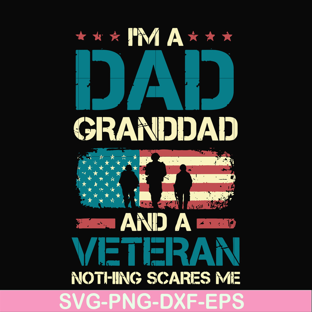 FTD128-I'm a dad granddad and a veteran nothing scares me svg, png, dxf, eps, digital file FTD128.jpg