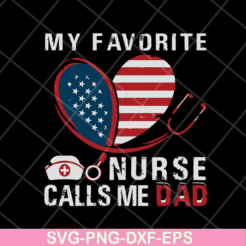 FTD13052127-My Favorite Nurse Calls Me Dad svg, png, dxf, eps digital file FTD13052127.jpg