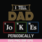 FTD134-I tell dad jokes periodically svg, png, dxf, eps, digital file FTD134.jpg