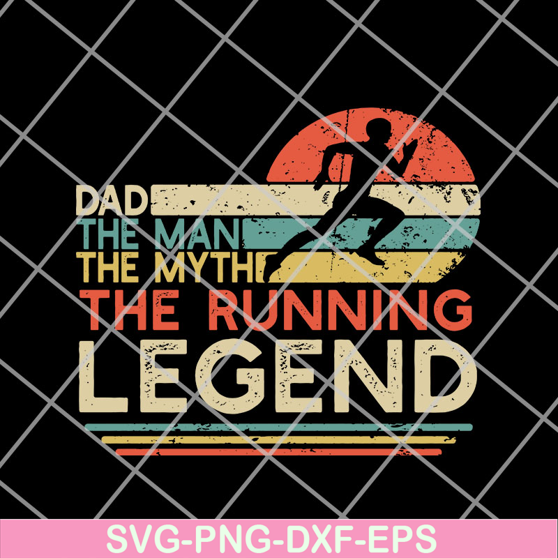 FTD14052121- Dad The Man The Myth The Running Legend svg, png, dxf, eps digital file FTD14052121.jpg