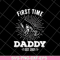 FTD15052101-first time daddy svg, png, dxf, eps digital file FTD15052101.jpg