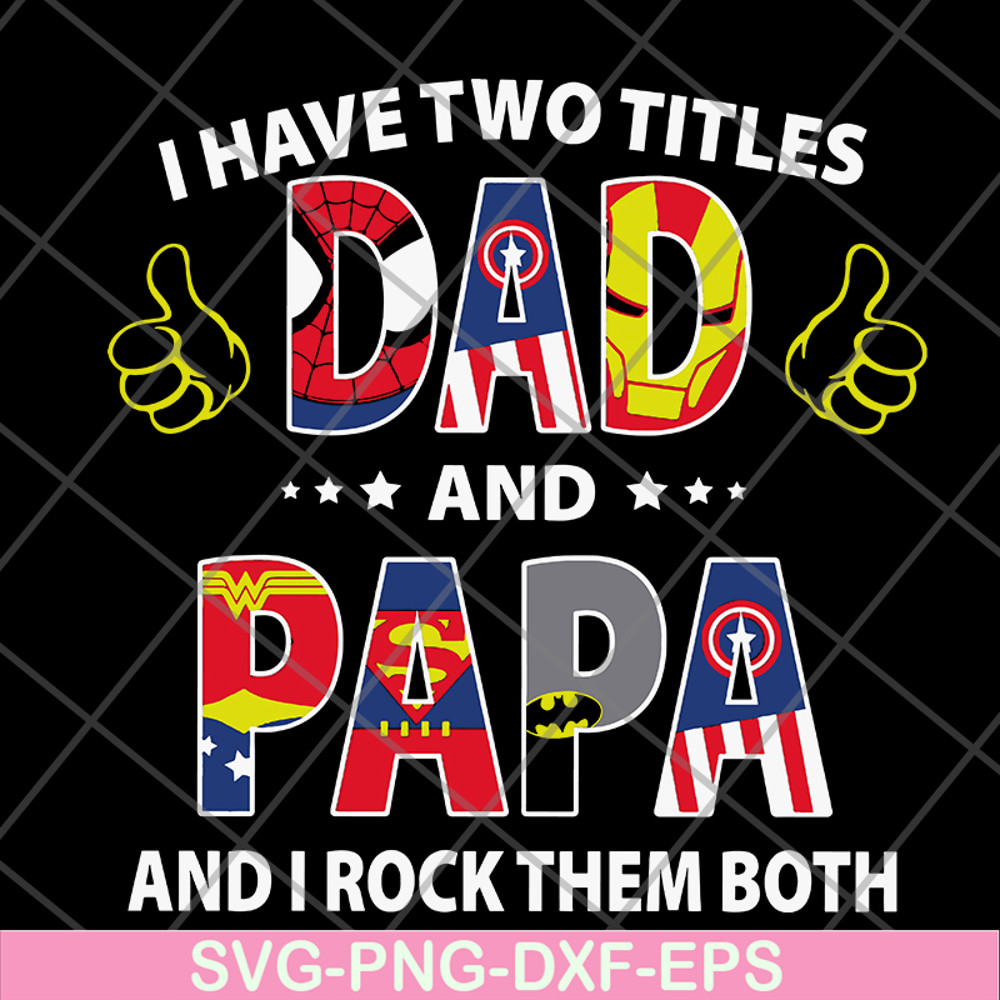 FTD19052118-i have two titles dad and papa and i rock them both svg, png, dxf, eps digital file FTD19052118.jpg