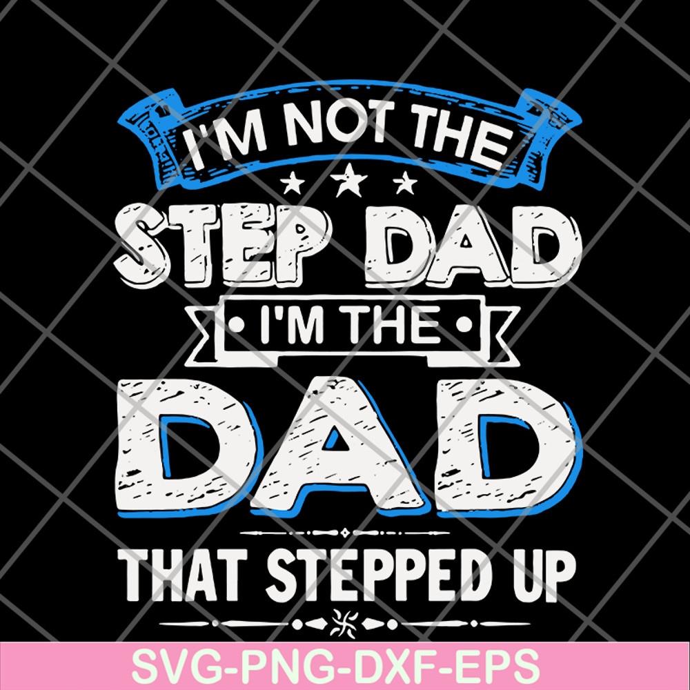 FTD27052103- i'm not the step dad svg, png, dxf, eps digital file FTD27052103.jpg