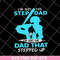 FTD27052106-Im Not The Step Dad svg, png, dxf, eps digital file FTD27052106.jpg