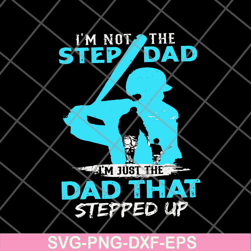 FTD27052106-Im Not The Step Dad svg, png, dxf, eps digital file FTD27052106.jpg