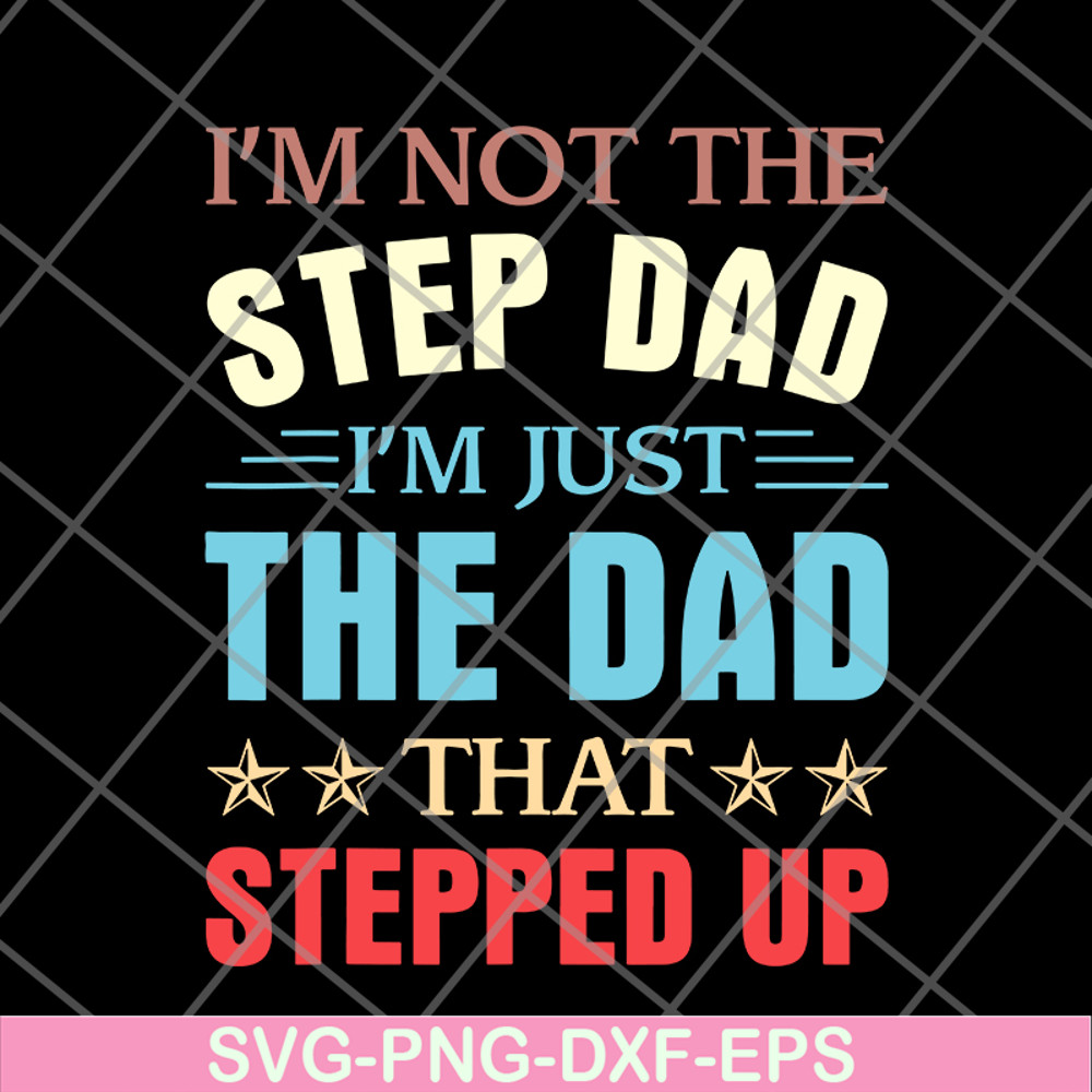 FTD27052109-Im Not The Step Dad svg, png, dxf, eps digital file FTD27052109.jpg