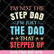 FTD27052109-Im Not The Step Dad svg, png, dxf, eps digital file FTD27052109.jpg