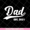 FTD2804204-Dad est 2021 svg, Fathers day svg, png, dxf, eps digital file FTD2804204.jpg