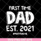 FTD2804208-First time dad est 2021 svg, Fathers day svg, png, dxf, eps digital file FTD2804208.jpg