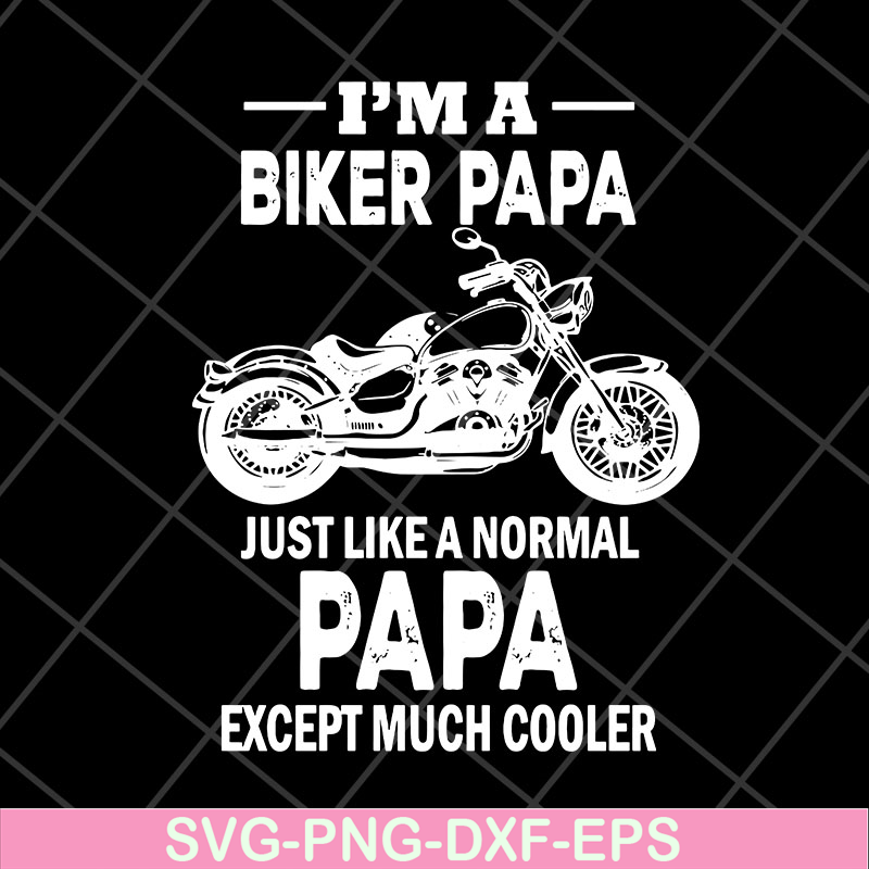 FTD28042111-I'm a biker papa svg, Fathers day svg, png, dxf, eps digital file FTD28042111.jpg