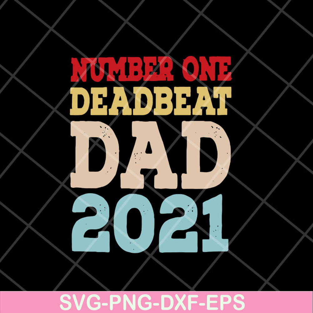 FTD28042114-Number one deadbeat dad 2021 svg, Fathers day svg, png, dxf, eps digital file FTD28042114.jpg