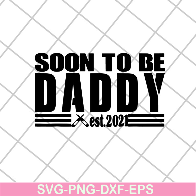 FTD28042125-Soon to be daddy 2021 svg, Fathers day svg, png, dxf, eps digital file FTD28042125.jpg